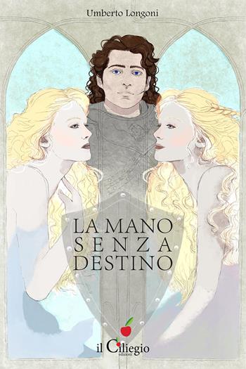 La mano senza destino - Umberto Longoni - Libro Il Ciliegio 2024, Pegaso | Libraccio.it