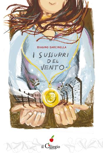 I sussurri del vento - Biagino Sarcinella - Libro Il Ciliegio 2024, Teenager | Libraccio.it