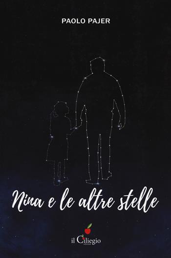 Nina e le altre stelle - Paolo Pajer - Libro Il Ciliegio 2024, Narrativa | Libraccio.it