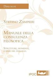 Manuale della consulenza filosofica. Strutture, momenti, forme del dialogo