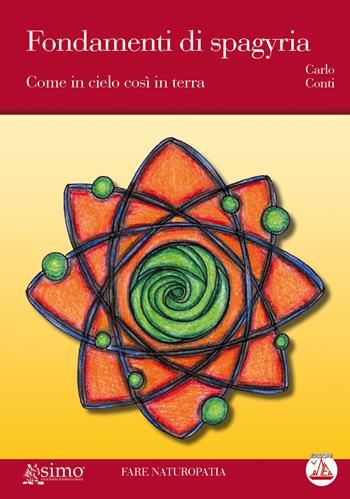 Fondamenti di spagyria. Come in cielo così in terra - Carlo Conti - Libro Enea Edizioni 2015, Fare naturopatia | Libraccio.it