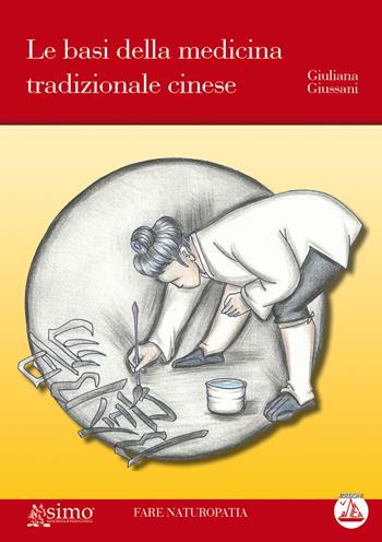Le basi della medicina tradizionale cinese - Giuliana Giussani - Libro Enea Edizioni 2015, Fare naturopatia | Libraccio.it