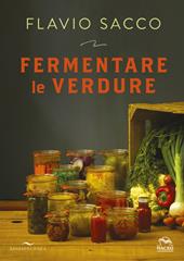 Fermentare le verdure. Ediz. a colori