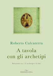 A tavola con gli archetipi. Relazione tra i 12 archetipi e il cibo