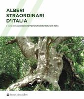 Alberi straordinari d'Italia. Ediz. a colori