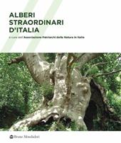 Alberi straordinari d'Italia. Ediz. illustrata