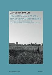 Iniziative dal basso e trasformazioni urbane. L'attivismo civico di fronte alle dinamiche di governance locale