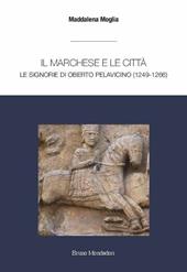 Il marchese e le città: le signorie di Oberto Pelavicino