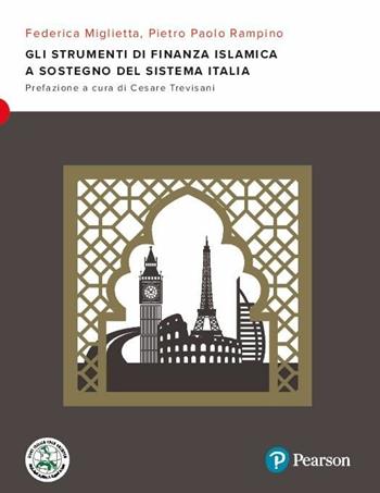 Gli strumenti di finanza islamica a sostegno del sistema Italia - Federica Miglietta, Pietro Paolo Rampino - Libro Mondadori Bruno 2018 | Libraccio.it