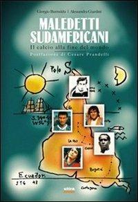 Maledetti sudamericani. Storie e leggende della pelota - Giorgio Burreddu, Alessandra Giardini - Libro Ultra 2013 | Libraccio.it