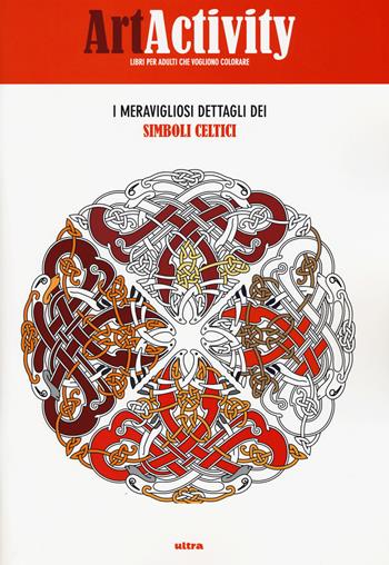 Art activity. I meravigliosi dettagli dei simboli celtici. Ediz. illustrata  - Libro Ultra 2015 | Libraccio.it