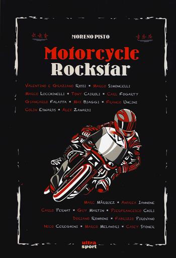 Motorcycle rockstar - Moreno Pisto - Libro Ultra 2015, Ultra sport | Libraccio.it