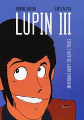 Lupin III. Storia e mito del ladro gentiluomo