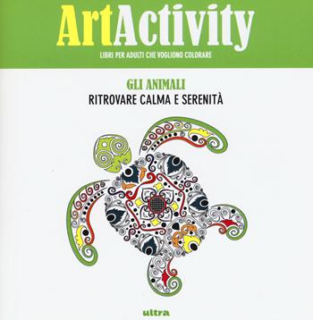 Art activity pocket. Gli animali. Ritrovare calma e serenità  - Libro Ultra 2015 | Libraccio.it