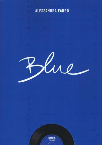 Blue - Alessandra Farro - Libro Ultra 2016, Ultra Novel | Libraccio.it
