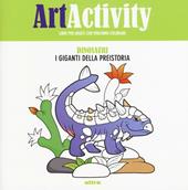 Art activity. Dinosauri. I giganti della preistoria