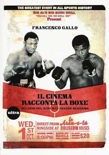 Il cinema racconta la boxe. Gli eroi del ring sul grande schermo - Francesco Gallo - Libro Ultra 2016 | Libraccio.it