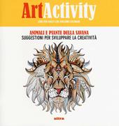Art activity pocket. Animali e piante della savana. Suggestioni per sviluppare la creatività. Ediz. illustrata