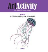 Art activity. Meduse. Fluttuanti apparizioni acquatiche