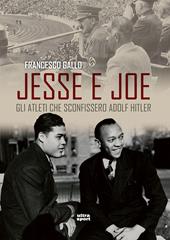 Jesse e Joe. Gli atleti che sconfissero Adolf Hitler