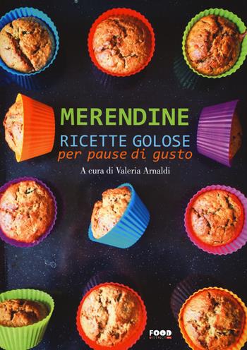 Merendine. Ricette golose per pause di gusto  - Libro Ultra 2018, Food district | Libraccio.it