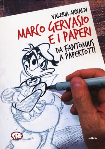 Marco Gervasio e i paperi. Da Fantomius a Papertotti - Valeria Arnaldi - Libro Ultra 2020 | Libraccio.it