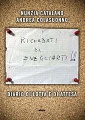 Ricordati di svegliarti. Diario di lotta e di attesa