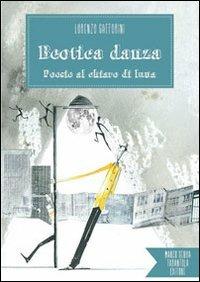 Beotica danza. Poesie al chiaro di luna - Lorenzo Gafforini - Libro Serra Tarantola 2013 | Libraccio.it