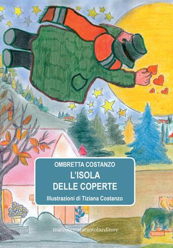 L' isola delle coperte - Ombretta Costanzo - Libro Serra Tarantola 2016 | Libraccio.it
