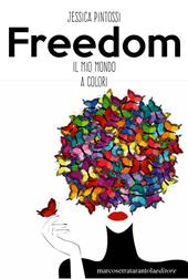 Freedom. Il mio mondo a colori