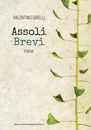 Assoli brevi - Valentino Girelli - Libro Serra Tarantola 2018 | Libraccio.it