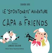 Le «stontonate» avventure di Capa & Friends. Ediz. illustrata