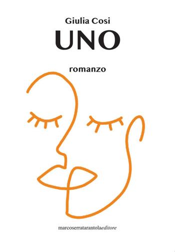 Uno - Giulia Cosi - Libro Serra Tarantola 2021 | Libraccio.it