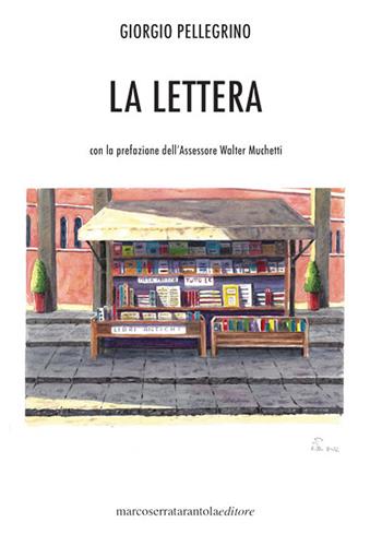 La lettera - Giorgio Pellegrino - Libro Serra Tarantola 2022 | Libraccio.it