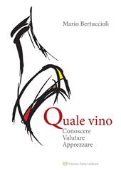 Quale vino conoscere, valutare, apprezzare