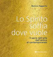 Lo spirito soffia dove vuole. Il sacro nell'arte dall'antico al contemporaneo