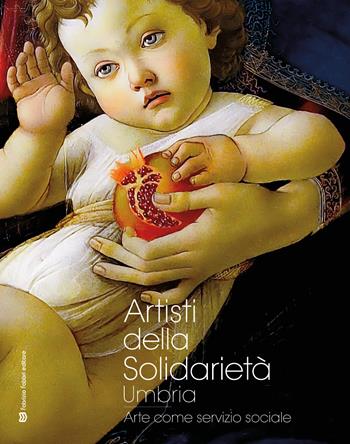 Artisti della solidarietà. Umbria. Arte come servizio sociale  - Libro Fabrizio Fabbri Editore 2025 | Libraccio.it