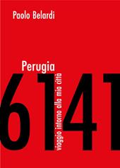 Perugia 6141. Viaggio intorno alla mia città