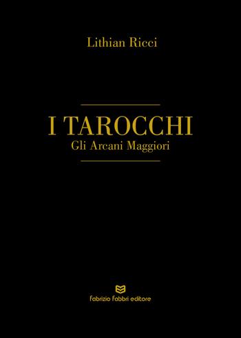 I tarocchi. Gli arcani maggiori. Ediz. italiana e inglese - Liliana Ricci - Libro Fabrizio Fabbri Editore 2026 | Libraccio.it