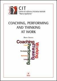 Coaching, performing and thinking at work - Brian Groves - Libro EDUCatt Università Cattolica 2013, Quaderno del CIT | Libraccio.it