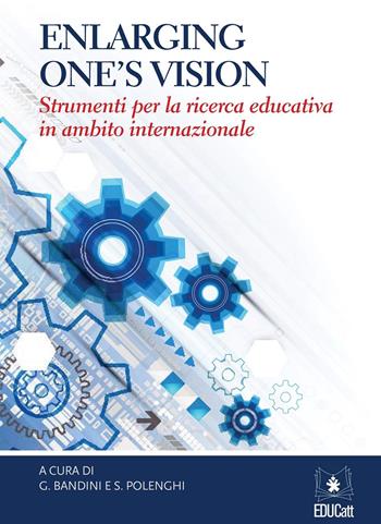 Enlarging one's vision. Strumenti per la ricerca educativa in ambito internazionale  - Libro EDUCatt Università Cattolica 2015 | Libraccio.it