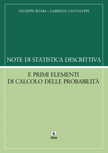 Note di statistica descrittiva e primi elementi di calcolo delle probabilità - Giuseppe Boari, Gabriele Cantaluppi - Libro EDUCatt Università Cattolica 2015 | Libraccio.it