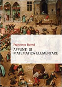 Appunti di matematica elementare - Francesca Baresi - Libro EDUCatt Università Cattolica 2015 | Libraccio.it