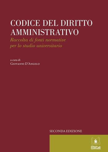 Codice del diritto amministrativo - Giovanni D'Angelo - Libro EDUCatt Università Cattolica 2015 | Libraccio.it