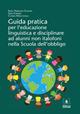 Guida pratica per l'educazione linguistica e disciplinare ad alunni non italofoni nella scuola dell'obbligo - Erika Nardon-Schmid, Sara Ferrari, Chiara Masconale - Libro EDUCatt Università Cattolica 2015 | Libraccio.it