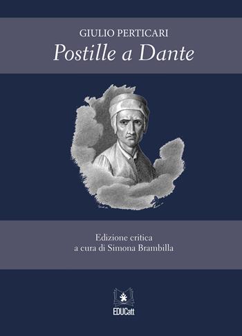 Postille a Dante - Giulio Perticari - Libro EDUCatt Università Cattolica 2015 | Libraccio.it