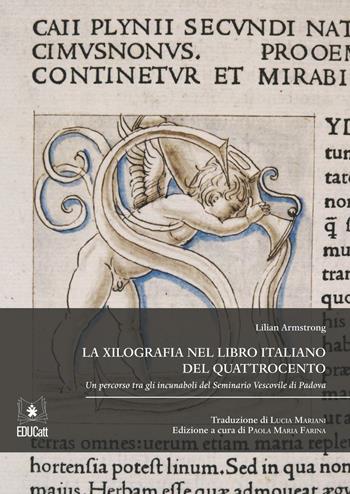 La xilografia nel libro italiano del quattrocento - Lilian Armstrong - Libro EDUCatt Università Cattolica 2016 | Libraccio.it