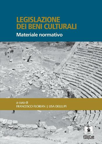 Legislazione dei beni culturali. Materiale normativo (2016)  - Libro EDUCatt Università Cattolica 2016 | Libraccio.it