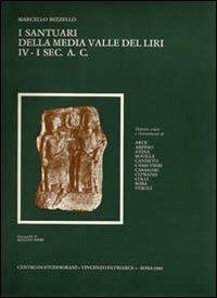 I santuari della media valle del Liri. IV-I sec. a. C. - Marcello Rizzello - Libro Centro Studi Sorani Patriarca 1980 | Libraccio.it