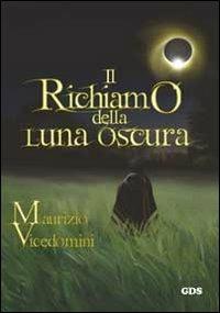 Il richiamo della luna oscura - Maurizio Vicedomini - Libro GDS 2012, Aktoris | Libraccio.it